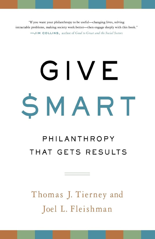 Give Smart: Philanthropy that Gets Results
