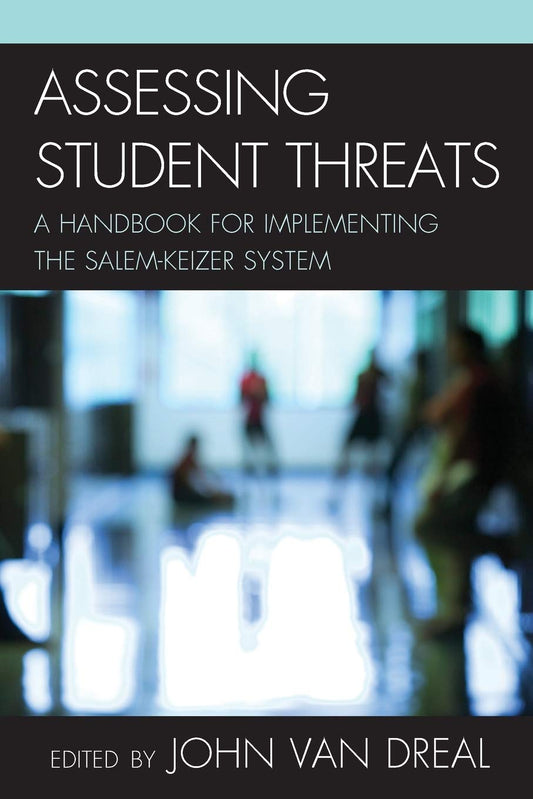 Assessing Student Threats: A Handbook for Implementing the Salem-Keizer System - 983