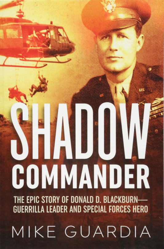 Shadow Commander: The Epic Story of Donald D. Blackburn―Guerrilla Leader and Special Forces Hero - 2215