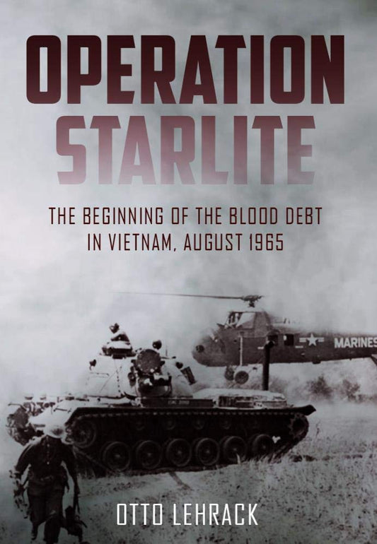 Operation Starlite: The Beginning of the Blood Debt in Vietnam – August 1965 - 663