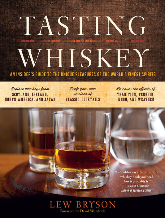 Tasting Whiskey: An Insider's Guide to the Unique Pleasures of the World's Finest Spirits - 8246