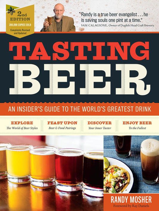 Tasting Beer, 2nd Edition: An Insider's Guide to the World's Greatest Drink - 7764