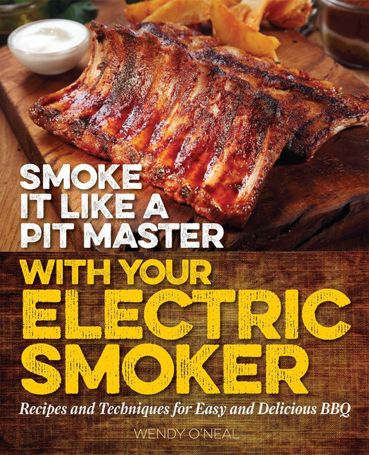 Smoke It Like a Pit Master with Your Electric Smoker: Recipes and Techniques for Easy and Delicious BBQ - 3931
