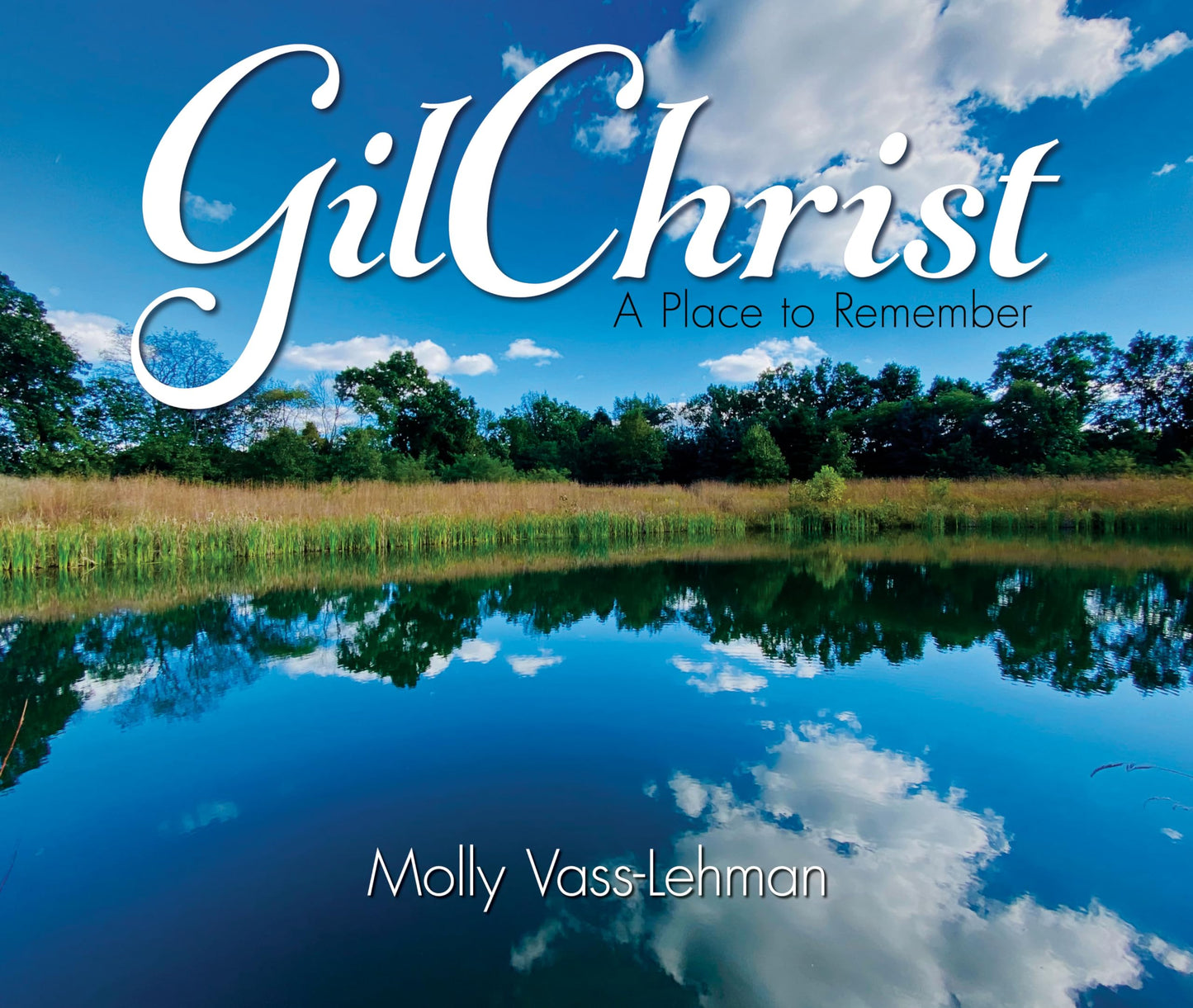 Gil Christ: A Place to Remember