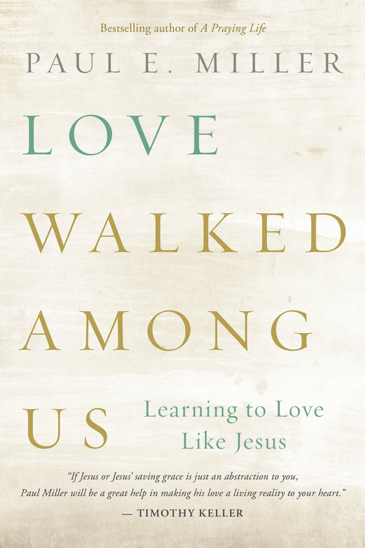 Love Walked among Us: Learning to Love Like Jesus - 9717