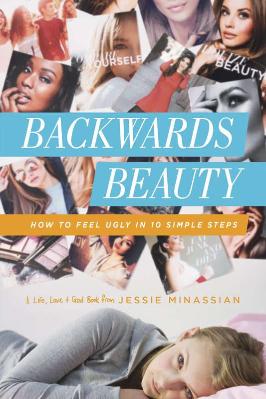 Backwards Beauty: How to Feel Ugly in 10 Simple Steps (Life, Love & God) - 3590