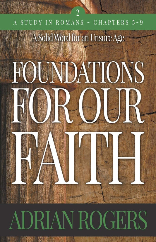 Foundations For Our Faith (Volume 2; 2nd Edition): Romans 5-9 - 8651