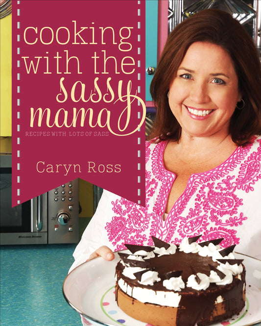 Cooking With the Sassy Mama: Recipes With a Lot of Sass - 1990