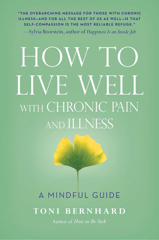 How to Live Well with Chronic Pain and Illness: A Mindful Guide - 2038