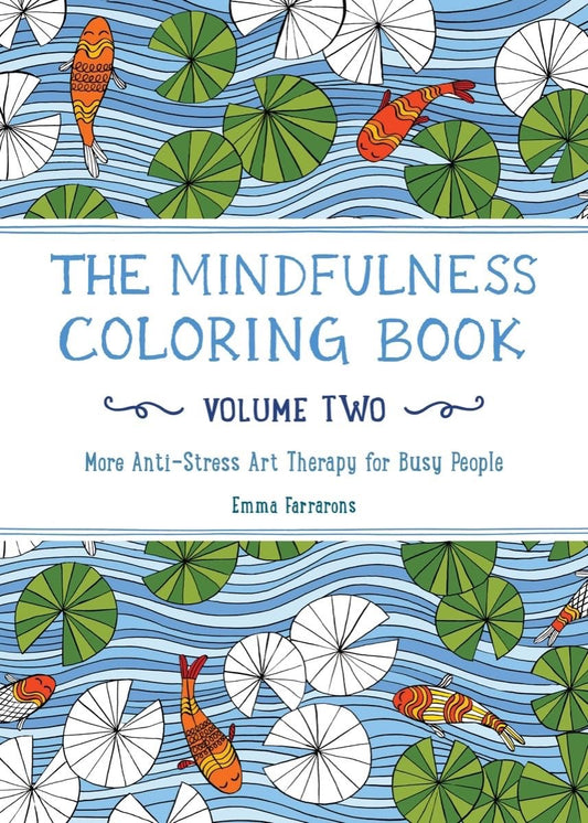 The Mindfulness Coloring Book, Volume Two: Anti-Stress Art Therapy - 8277
