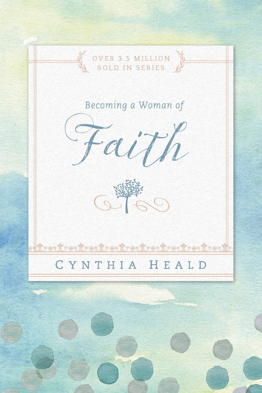 Becoming a Woman of Faith (Bible Studies: Becoming a Woman) - 6351