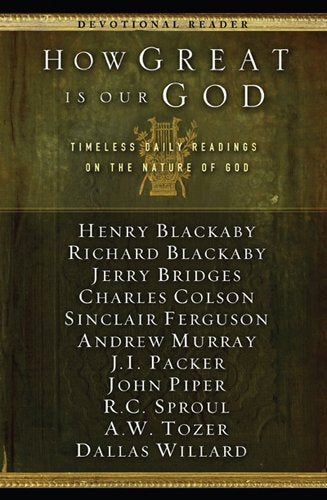 How Great Is Our God: Timeless Daily Readings on the Nature of God