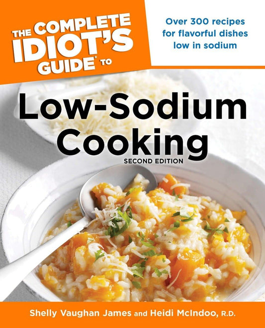 The Complete Idiot's Guide to Low-Sodium Cooking, 2nd Edition - 9666