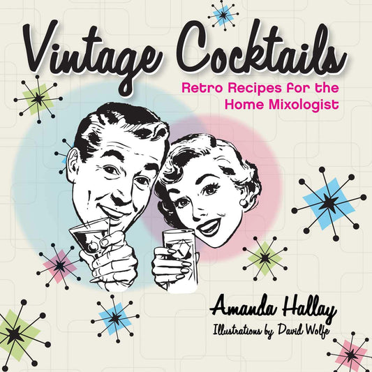 Vintage Cocktails: Retro Recipes for the Home Mixologist - 4464