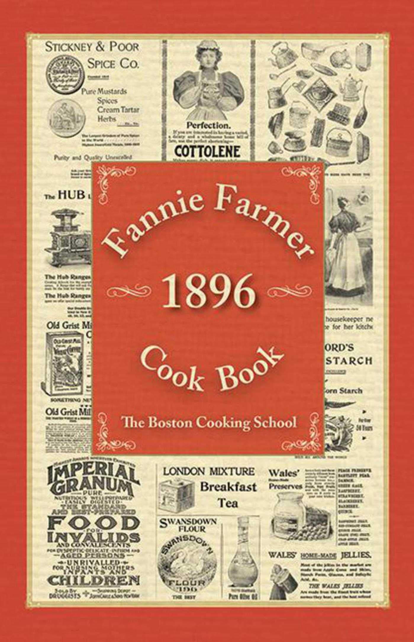 Fannie Farmer 1896 Cook Book: The Boston Cooking School - 4816