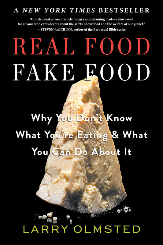 Real Food / Fake Food: Why You Don’t Know What You’re Eating & What You Can Do About It - 338