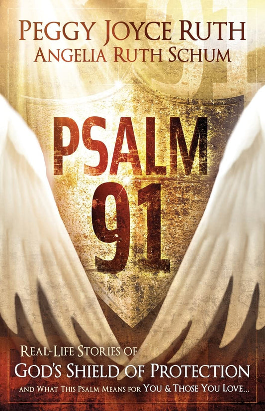 Psalm 91: Real-Life Stories of God's Shield of Protection And What This Psalm Means for You & Those You Love - 157