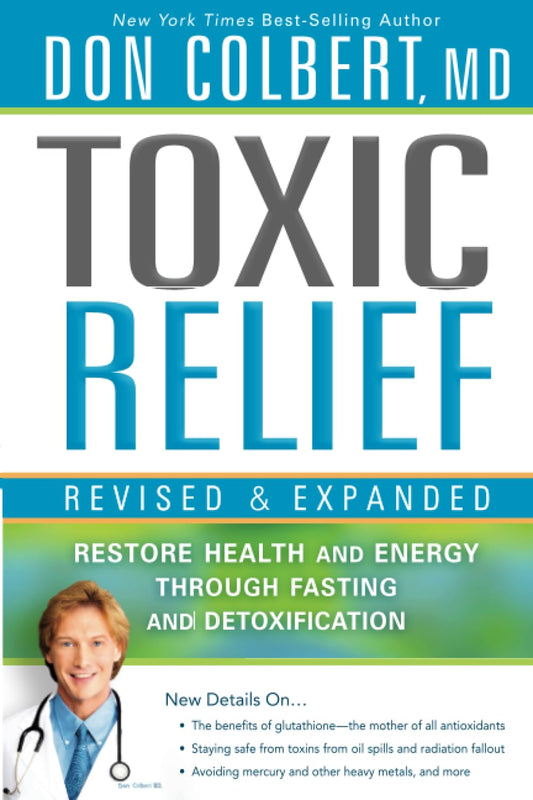 Toxic Relief, Revised and Expanded: Restore Health and Energy Through Fasting and Detoxification - 6983