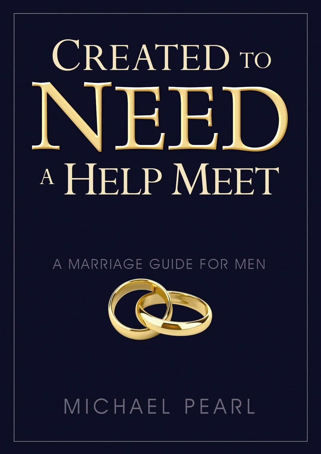 Created To Need A Help Meet: A Marriage Guide For Men - 2874