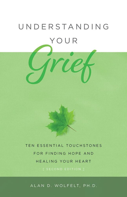 Understanding Your Grief: Ten Essential Touchstones for Finding Hope and Healing Your Heart - 865