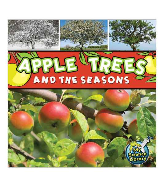 Rourke Educational Media Apple Trees and The Seasons Children's Book―The Science and Nature Behind Growing Apples, PreK-Kindergarten (24 pgs) (My Science Library)
