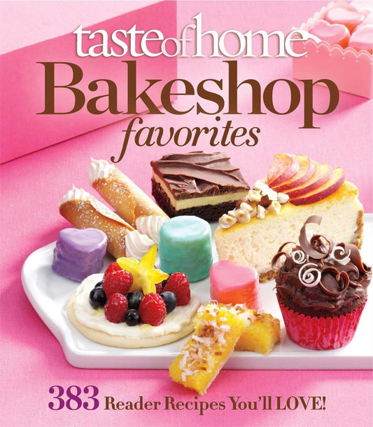 Taste of Home Bake Shop Favorites: 383 Reader Recipes You'll Love - 3814