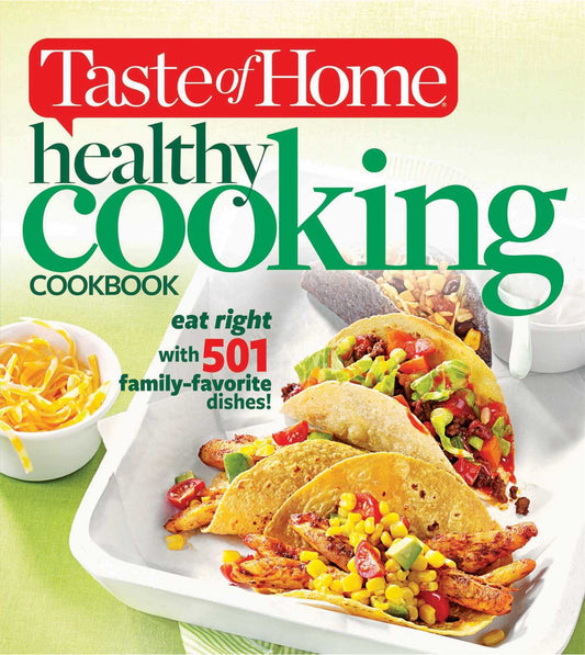 Taste of Home Healthy Cooking Cookbook: Eat right with 350 family favorite dishes! - 539