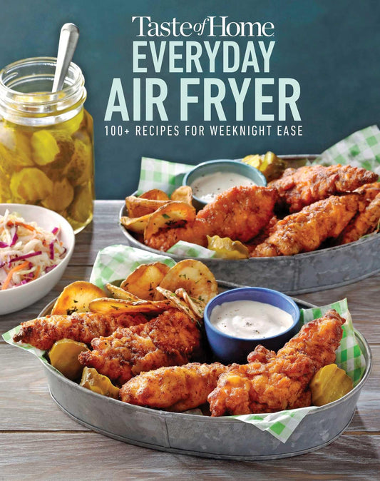 Taste of Home Everyday Air Fryer: 112 Easy Recipes for Weeknight Meals - Features Dinners, Snacks, and Desserts, Paperback - 5810