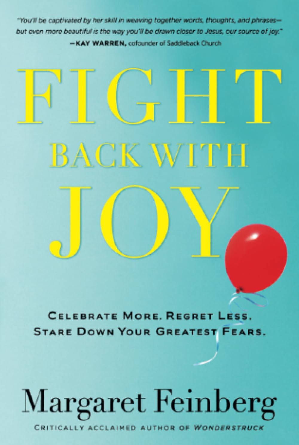 Fight Back With Joy: Celebrate More. Regret Less. Stare Down Your Greatest Fears - 2448