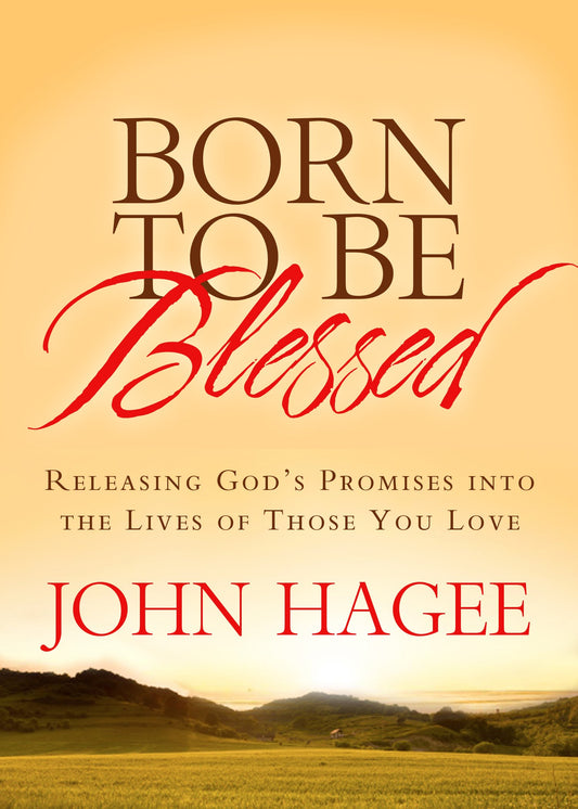 Born to Be Blessed: Releasing God's Promises into the Lives of Those You Love - 9924