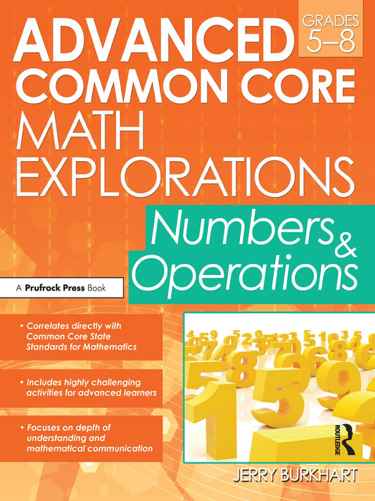Advanced Common Core Math Explorations: Numbers and Operations (Grades 5-8) - 2838