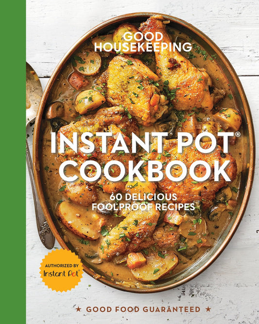 Good Housekeeping Instant Pot® Cookbook: 60 Delicious Foolproof Recipes (Good Food Guaranteed, 15) - 7914