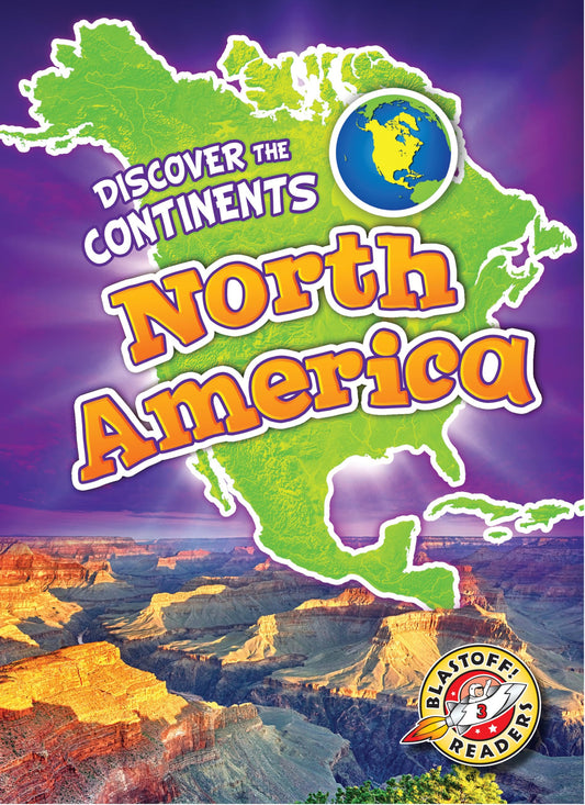 North America (Discover the Continents: Blastoff Readers, Level 3)