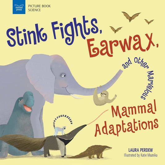 Stink Fights, Earwax, and Other Marvelous Mammal Adaptations (Picture Book Science) - 8150