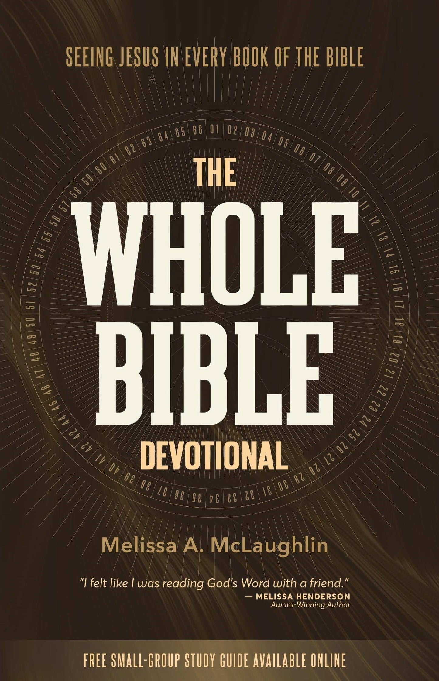The Whole Bible Devotional: Seeing Jesus in Every Book of the Bible