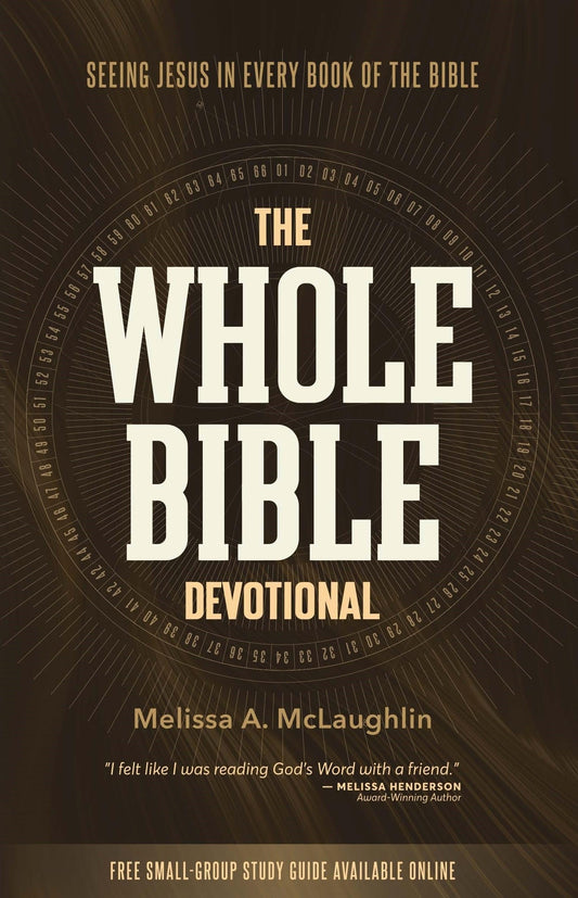 The Whole Bible Devotional: Seeing Jesus in Every Book of the Bible