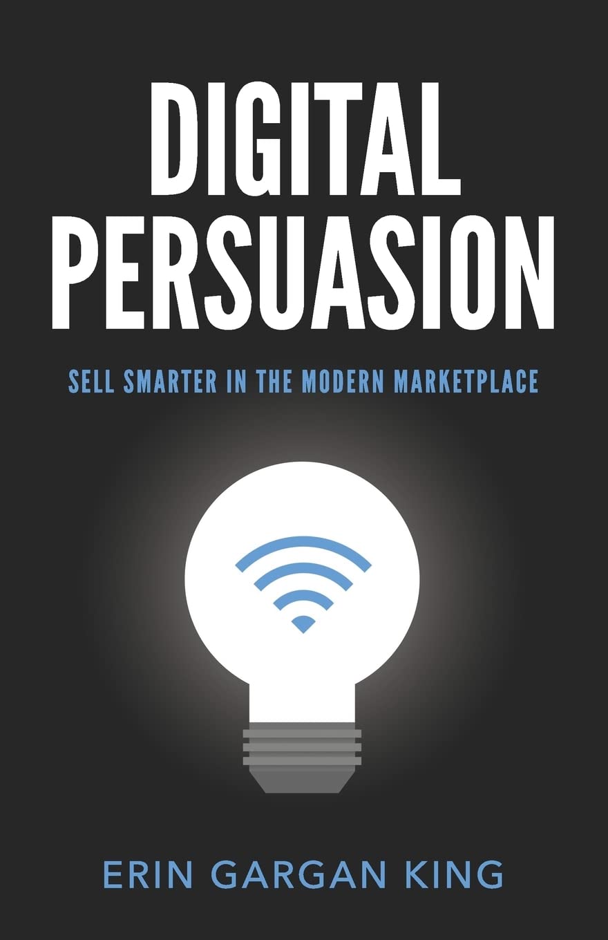 Digital Persuasion: Sell Smarter in the Modern Marketplace - 671