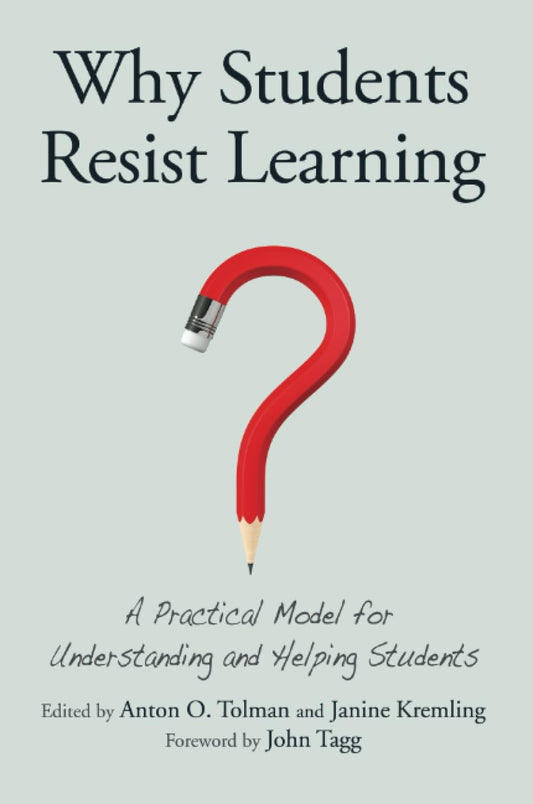 Why Students Resist Learning: A Practical Model for Understanding and Helping Students - 2391