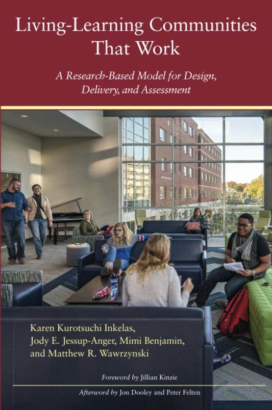 Living-Learning Communities That Work: A Research-Based Model for Design, Delivery, and Assessment
