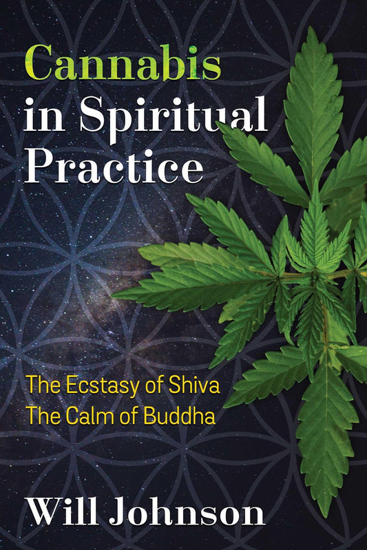 Cannabis in Spiritual Practice: The Ecstasy of Shiva, the Calm of Buddha - 1446