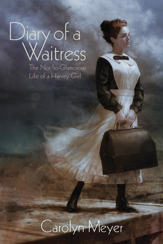 Diary of a Waitress: The Not-So-Glamorous Life of a Harvey Girl - 7589