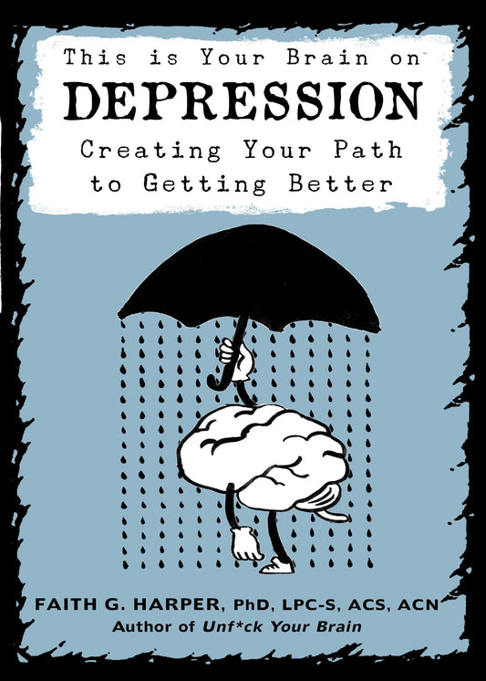 This Is Your Brain on Depression: Creating Your Path to Getting Better (5-Minute Therapy) - 4704
