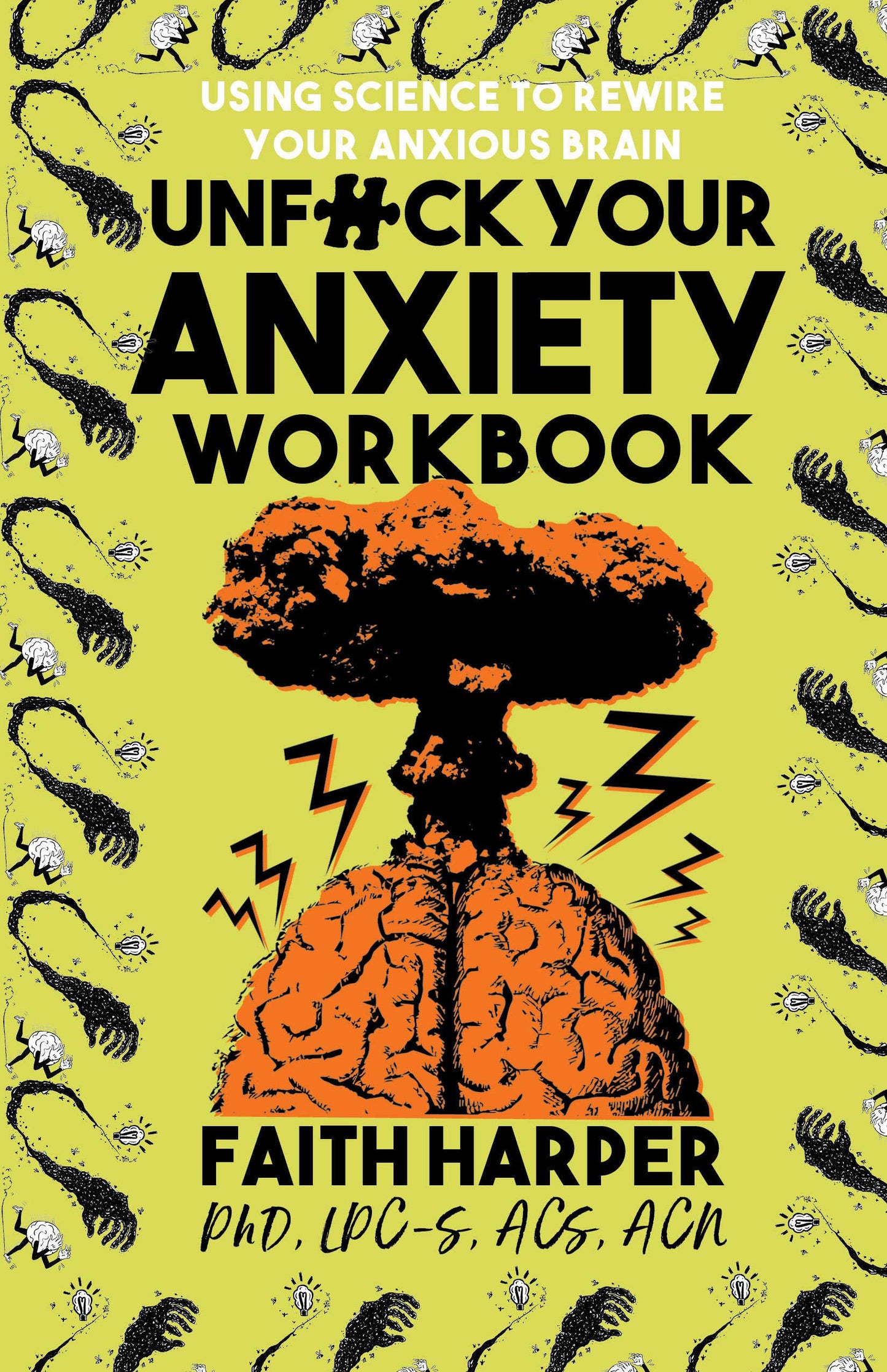 Unfuck Your Anxiety Workbook: Using Science to Rewire Your Anxious Brain (5-Minute Therapy) - 678
