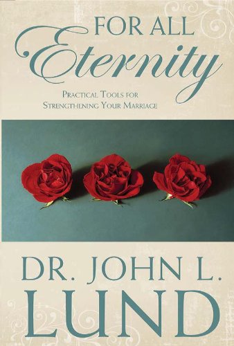 For All Eternity: Practical Tools for Strengthening Your Marriage - 9637