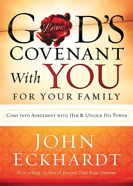 God's Covenant With You for Your Family: Come into Agreement With Him and Unlock His Power - 6819