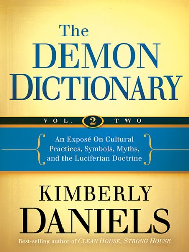 The Demon Dictionary Volume Two: An Exposé on Cultural Practices, Symbols, Myths, and the Luciferian Doctrine - 5550