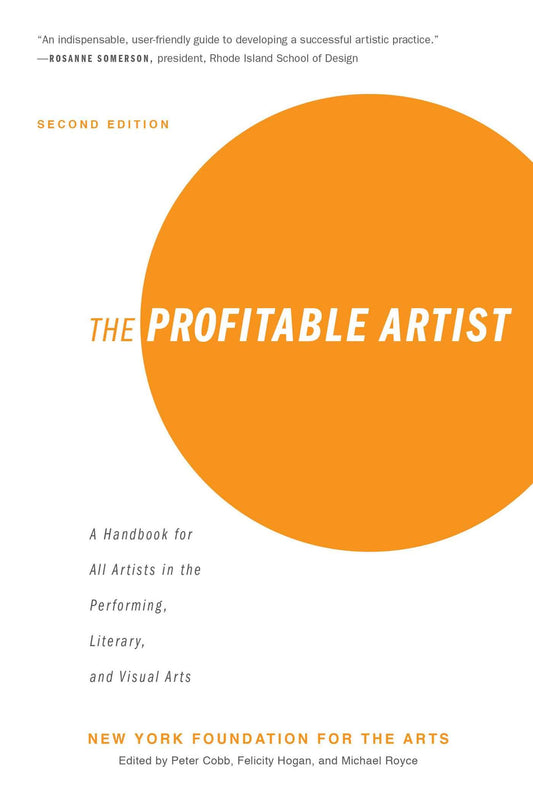 The Profitable Artist: A Handbook for All Artists in the Performing, Literary, and Visual Arts (Second Edition) - 5039