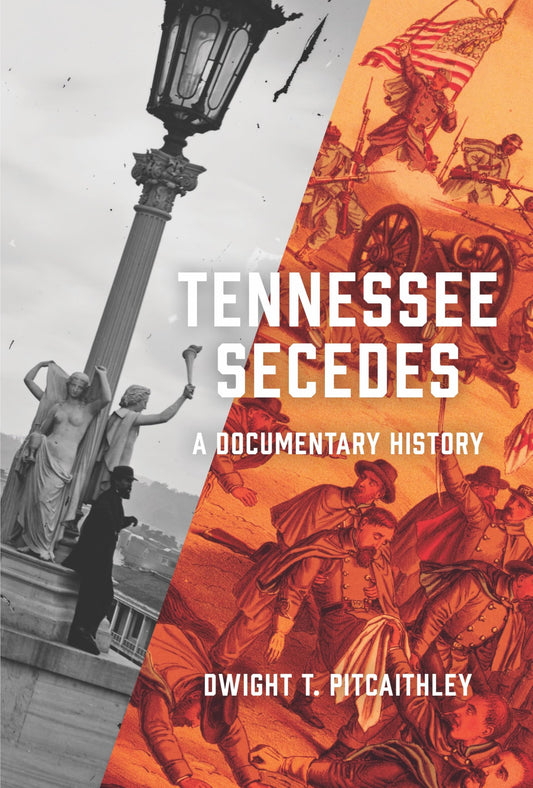 Tennessee Secedes: A Documentary History - 8753