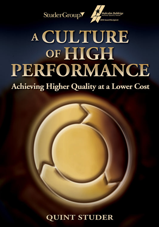 A Culture of High Performance: Achieving Higher Quality at a Lower Cost - 5446