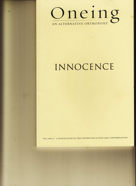 Oneing: An Alternative Orthodoxy Voume 3 Number 2 - Innocence - 8198